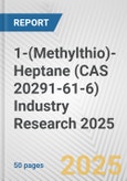 1-(Methylthio)-Heptane (CAS 20291-61-6) Industry Research 2025: Global and Regional Market Trends 2019-2024 and Forecast to 2029- Product Image