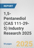 1,5-Pentanediol (CAS 111-29-5) Industry Research 2025: Global and Regional Market Trends 2019-2024 and Forecast to 2029- Product Image