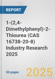 1-(2,4-Dimethylphenyl)-2-Thiourea (CAS 16738-20-8) Industry Research 2025: Global and Regional Market Trends 2019-2024 and Forecast to 2029- Product Image