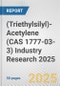 (Triethylsilyl)-Acetylene (CAS 1777-03-3) Industry Research 2025: Global and Regional Market Trends 2019-2024 and Forecast to 2029 - Product Thumbnail Image