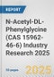 N-Acetyl-DL-Phenylglycine (CAS 15962-46-6) Industry Research 2025: Global and Regional Market Trends 2019-2024 and Forecast to 2029 - Product Image