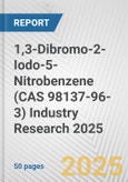 1,3-Dibromo-2-Iodo-5-Nitrobenzene (CAS 98137-96-3) Industry Research 2025: Global and Regional Market Trends 2019-2024 and Forecast to 2029- Product Image