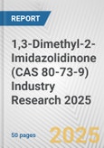 1,3-Dimethyl-2-Imidazolidinone (CAS 80-73-9) Industry Research 2025: Global and Regional Market Trends 2019-2024 and Forecast to 2029- Product Image