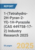 1-(Tetrahydro-2H-Pyran-2-Yl)-1H-Pyrazole (CAS 449758-17-2) Industry Research 2025: Global and Regional Market Trends 2019-2024 and Forecast to 2029- Product Image