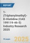 1-(Triphenylmethyl)-D-Histidine (CAS 199119-46-5) Industry Research 2025: Global and Regional Market Trends 2019-2024 and Forecast to 2029 - Product Thumbnail Image