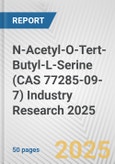 N-Acetyl-O-Tert-Butyl-L-Serine (CAS 77285-09-7) Industry Research 2025: Global and Regional Market Trends 2019-2024 and Forecast to 2029- Product Image