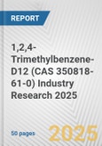 1,2,4-Trimethylbenzene-D12 (CAS 350818-61-0) Industry Research 2025: Global and Regional Market Trends 2019-2024 and Forecast to 2029- Product Image