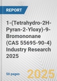 1-(Tetrahydro-2H-Pyran-2-Yloxy)-9-Bromononane (CAS 55695-90-4) Industry Research 2025: Global and Regional Market Trends 2019-2024 and Forecast to 2029- Product Image