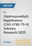 1-(Hydroxymethyl)-Naphthalene (CAS 4780-79-4) Industry Research 2025: Global and Regional Market Trends 2019-2024 and Forecast to 2029- Product Image