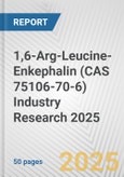 1,6-Arg-Leucine-Enkephalin (CAS 75106-70-6) Industry Research 2025: Global and Regional Market Trends 2019-2024 and Forecast to 2029- Product Image