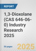 1,3-Dioxolane (CAS 646-06-0) Industry Research 2025: Global and Regional Market Trends 2019-2024 and Forecast to 2029- Product Image