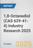 1,8-Octanediol (CAS 629-41-4) Industry Research 2025: Global and Regional Market Trends 2019-2024 and Forecast to 2029- Product Image