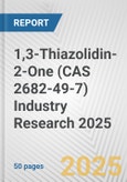 1,3-Thiazolidin-2-One (CAS 2682-49-7) Industry Research 2025: Global and Regional Market Trends 2019-2024 and Forecast to 2029- Product Image