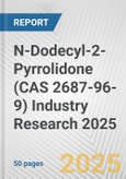 N-Dodecyl-2-Pyrrolidone (CAS 2687-96-9) Industry Research 2025: Global and Regional Market Trends 2019-2024 and Forecast to 2029- Product Image