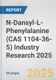 N-Dansyl-L-Phenylalanine (CAS 1104-36-5) Industry Research 2025: Global and Regional Market Trends 2019-2024 and Forecast to 2029- Product Image