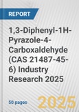 1,3-Diphenyl-1H-Pyrazole-4-Carboxaldehyde (CAS 21487-45-6) Industry Research 2025: Global and Regional Market Trends 2019-2024 and Forecast to 2029- Product Image