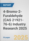 4-Bromo-2-Furaldehyde (CAS 21921-76-6) Industry Research 2025: Global and Regional Market Trends 2019-2024 and Forecast to 2029- Product Image