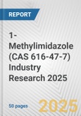 1-Methylimidazole (CAS 616-47-7) Industry Research 2025: Global and Regional Market Trends 2019-2024 and Forecast to 2029- Product Image