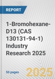 1-Bromohexane-D13 (CAS 130131-94-1) Industry Research 2025: Global and Regional Market Trends 2019-2024 and Forecast to 2029- Product Image