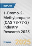 1-Bromo-2-Methylpropane (CAS 78-77-3) Industry Research 2025: Global and Regional Market Trends 2019-2024 and Forecast to 2029- Product Image