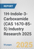 1H-Indole-3-Carboxamide (CAS 1670-85-5) Industry Research 2025: Global and Regional Market Trends 2019-2024 and Forecast to 2029- Product Image