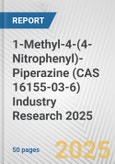 1-Methyl-4-(4-Nitrophenyl)-Piperazine (CAS 16155-03-6) Industry Research 2025: Global and Regional Market Trends 2019-2024 and Forecast to 2029- Product Image