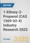 1-Ethoxy-2-Propanol (CAS 1569-02-4) Industry Research 2025: Global and Regional Market Trends 2019-2024 and Forecast to 2029 - Product Image