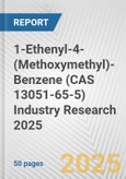 1-Ethenyl-4-(Methoxymethyl)-Benzene (CAS 13051-65-5) Industry Research 2025: Global and Regional Market Trends 2019-2024 and Forecast to 2029- Product Image