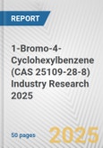 1-Bromo-4-Cyclohexylbenzene (CAS 25109-28-8) Industry Research 2025: Global and Regional Market Trends 2019-2024 and Forecast to 2029- Product Image