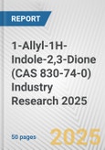 1-Allyl-1H-Indole-2,3-Dione (CAS 830-74-0) Industry Research 2025: Global and Regional Market Trends 2019-2024 and Forecast to 2029- Product Image