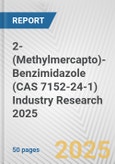 2-(Methylmercapto)-Benzimidazole (CAS 7152-24-1) Industry Research 2025: Global and Regional Market Trends 2019-2024 and Forecast to 2029- Product Image