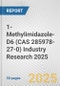 1-Methylimidazole-D6 (CAS 285978-27-0) Industry Research 2025: Global and Regional Market Trends 2019-2024 and Forecast to 2029 - Product Image