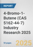 4-Bromo-1-Butene (CAS 5162-44-7) Industry Research 2025: Global and Regional Market Trends 2019-2024 and Forecast to 2029- Product Image