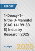 1-Deoxy-1-Nitro-D-Mannitol (CAS 14199-83-8) Industry Research 2025: Global and Regional Market Trends 2019-2024 and Forecast to 2029- Product Image