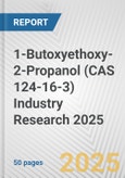 1-Butoxyethoxy-2-Propanol (CAS 124-16-3) Industry Research 2025: Global and Regional Market Trends 2019-2024 and Forecast to 2029- Product Image