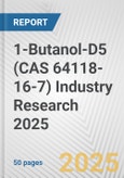 1-Butanol-D5 (CAS 64118-16-7) Industry Research 2025: Global and Regional Market Trends 2019-2024 and Forecast to 2029- Product Image