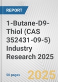 1-Butane-D9-Thiol (CAS 352431-09-5) Industry Research 2025: Global and Regional Market Trends 2019-2024 and Forecast to 2029- Product Image