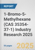 1-Bromo-5-Methylhexane (CAS 35354-37-1) Industry Research 2025: Global and Regional Market Trends 2019-2024 and Forecast to 2029- Product Image