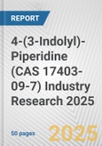 4-(3-Indolyl)-Piperidine (CAS 17403-09-7) Industry Research 2025: Global and Regional Market Trends 2019-2024 and Forecast to 2029- Product Image