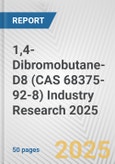 1,4-Dibromobutane-D8 (CAS 68375-92-8) Industry Research 2025: Global and Regional Market Trends 2019-2024 and Forecast to 2029- Product Image