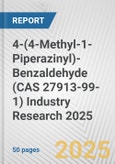 4-(4-Methyl-1-Piperazinyl)-Benzaldehyde (CAS 27913-99-1) Industry Research 2025: Global and Regional Market Trends 2019-2024 and Forecast to 2029- Product Image