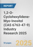 1,2-O-Cyclohexylidene-Myo-Inositol (CAS 6763-47-9) Industry Research 2025: Global and Regional Market Trends 2019-2024 and Forecast to 2029- Product Image