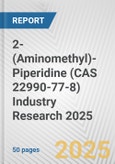 2-(Aminomethyl)-Piperidine (CAS 22990-77-8) Industry Research 2025: Global and Regional Market Trends 2019-2024 and Forecast to 2029- Product Image