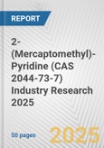 2-(Mercaptomethyl)-Pyridine (CAS 2044-73-7) Industry Research 2025: Global and Regional Market Trends 2019-2024 and Forecast to 2029- Product Image