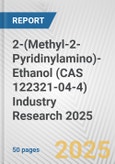 2-(Methyl-2-Pyridinylamino)-Ethanol (CAS 122321-04-4) Industry Research 2025: Global and Regional Market Trends 2019-2024 and Forecast to 2029- Product Image