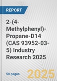 2-(4-Methylphenyl)-Propane-D14 (CAS 93952-03-5) Industry Research 2025: Global and Regional Market Trends 2019-2024 and Forecast to 2029- Product Image