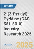 2-(3-Pyridyl)-Pyridine (CAS 581-50-0) Industry Research 2025: Global and Regional Market Trends 2019-2024 and Forecast to 2029- Product Image