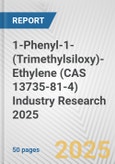 1-Phenyl-1-(Trimethylsiloxy)-Ethylene (CAS 13735-81-4) Industry Research 2025: Global and Regional Market Trends 2019-2024 and Forecast to 2029- Product Image