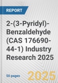 2-(3-Pyridyl)-Benzaldehyde (CAS 176690-44-1) Industry Research 2025: Global and Regional Market Trends 2019-2024 and Forecast to 2029- Product Image