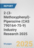 2-(3-Methoxyphenyl)-Piperazine (CAS 790164-75-9) Industry Research 2025: Global and Regional Market Trends 2019-2024 and Forecast to 2029- Product Image